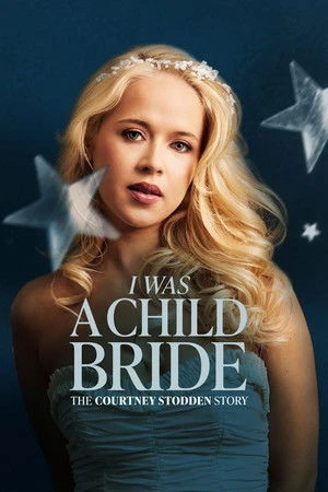 I Was a Child Bride: The Courtney Stodden Story (2025) Hindi (MULTI AUDIO) – – HD Poster Download - filmyfly
